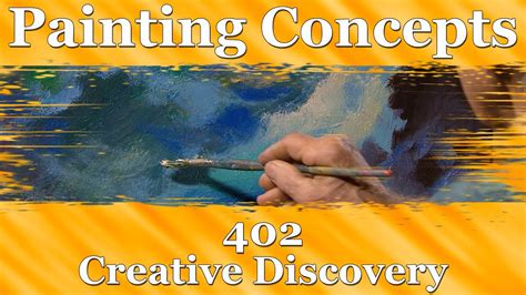 Painting Concepts 402 Creative Discovery Youtube