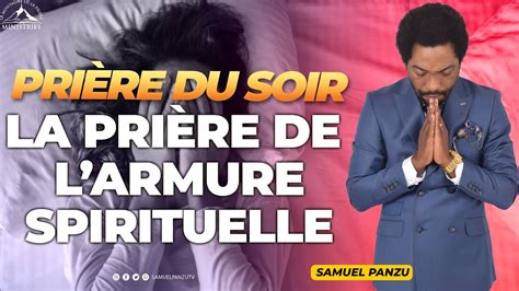 Pri Re Du Soir La Pri Re De L Armure Spirituelle Samuel Panzu Youtube