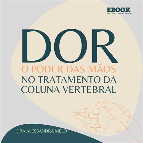 O Poder Das M Os Do Tratamento Da Dor Na Coluna Vertebral