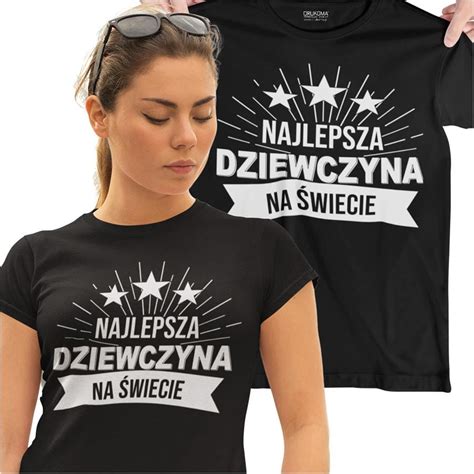 Koszulka Dla Dziewczyny Na Walentynki Z Napisem Najlepsza Dziewczyna Na