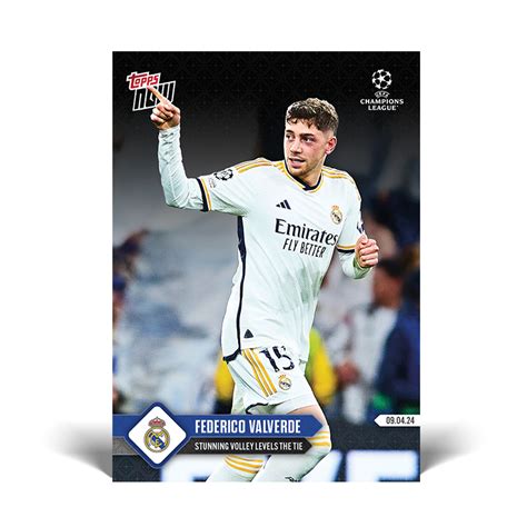 Federico Valverde Stunning Volley Levels The Tie 23 24 UCL TOPPS