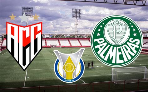 Atlético GO x Palmeiras onde assistir ao vivo horário e escalação