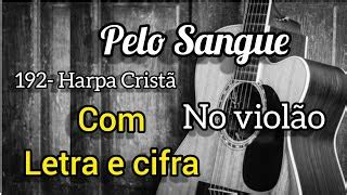 Harpa Crist Pelo Sangue Letra E Cifra Voz E Viol O Chords