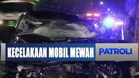 Diduga Hilang Kendali Sedan Mewah Tabrak Truk Di Jakarta Patroli