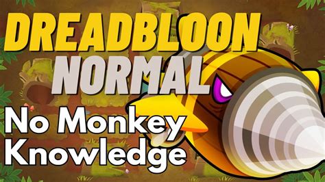 Dreadbloon Normal Tutorial No Monkey Knowledge BTD6 Logs YouTube