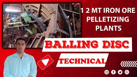 Balling Disc Technical Specifications 1 2 Mt Iron Ore Pelletizing Plants Youtube