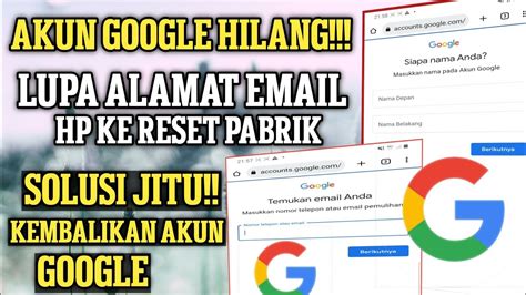 Cara Mengembalikan Akun Google Yang Hilang Lupa Alamat Email Hp Ke