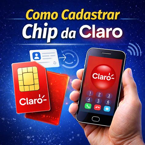 Como Cadastrar Um Novo Chip - Chip Claro Novo em Mãos: Como Cadastrar, Ativar e Usar Sem Complicação ...