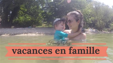 Vacances En Famille Vlog Famille YouTube