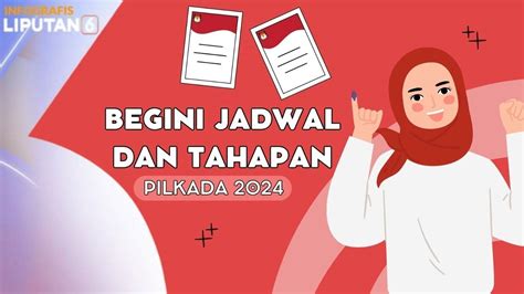 Begini Jadwal Dan Tahapan Pilkada 2024 Sudah Tahu Infografis Sctv