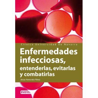 Libro Enfermedades Infecciosas Entenderlas Evitarlas Y Combatirlas De