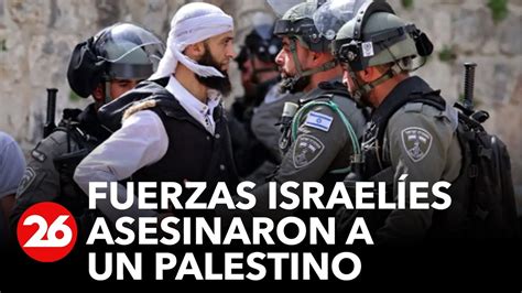 Fuerzas De Seguridad Israelíes Asesinan A Un Palestino Videos