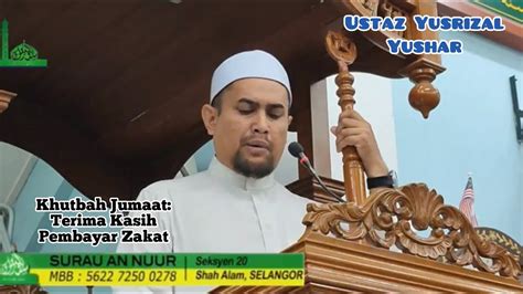 Khutbah Jumaat Ustaz Yusrizal Yushar TERIMA KASIH PEMBAYAR ZAKAT