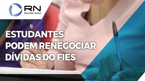 Estudantes Podem Renegociar D Vidas Do Fies A Partir De Hoje Youtube