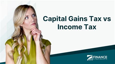 Capital Gains Tax Vs Income Tax Key Differences Similarities