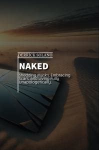 The Final Chapter Of A Legacy Derrick Solano Unveils NAKED His Final Book And Song