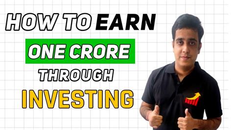 Invest To Earn 1 Crore Rupees How To Make 100 Crore By Investing How