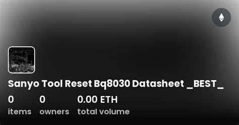 Sanyo Tool Reset Bq8030 Datasheet _BEST_ - Collection | OpenSea