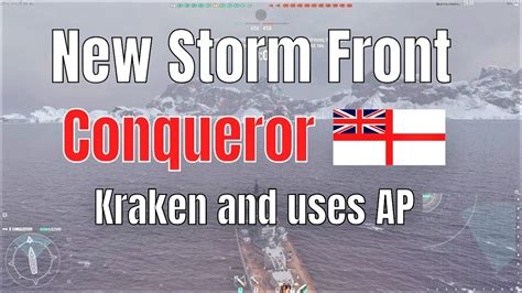 Conqueror T10 British Bb First Game With New Storm Front World Of Warships Youtube