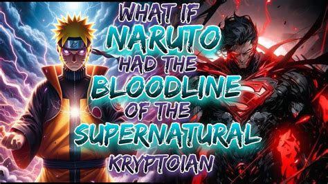 What If Naruto Awaken With The Supernatural Kryptonian Power S Naruto