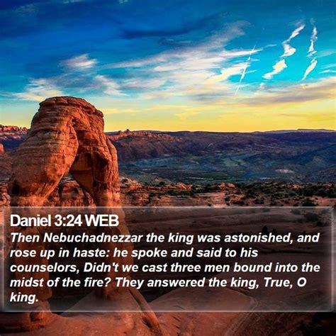 Daniel 3:24 WEB - Then Nebuchadnezzar the king was astonished, and