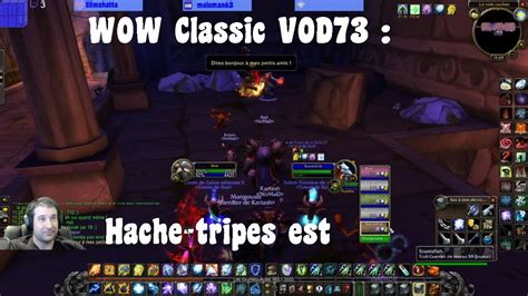 WOW Classic VOD73 Hache Tripes Est YouTube