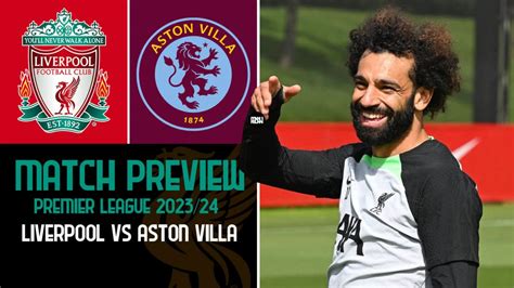 Liverpool Vs Aston Villa Preview Premier League 2023 24