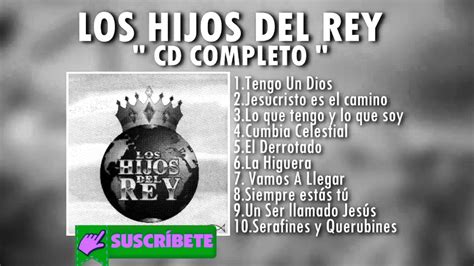 Los Hijos Del Rey CD COMPLETO Tengo Un Dios YouTube