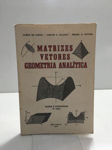 Livro Matrizes Vetores Geometria Anal Tica Teorias A Mercadolivre