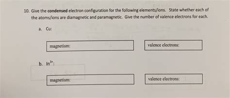 Solved 10. Give the condensed electron configuration for the | Chegg.com