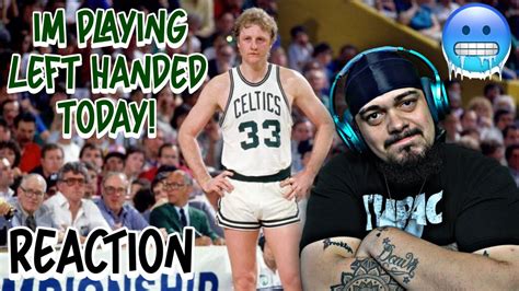 LARRY BIRD LEFT HANDED GAME REACTION YouTube