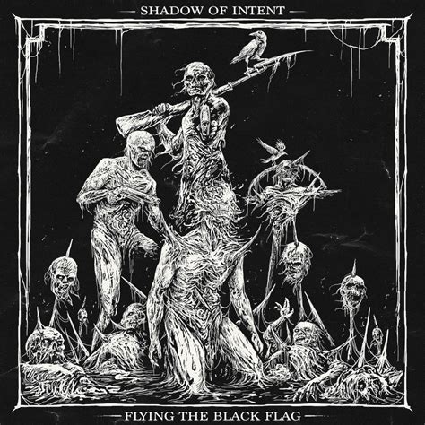 Shadow Of Intent Flying The Black Flag Review By Stasz Album Of