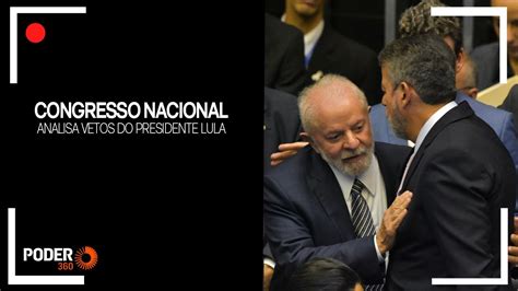 Ao Vivo Congresso Analisa Vetos De Lula Youtube