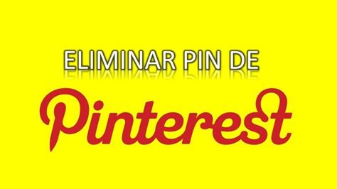 C Mo Eliminar Im Genes De Pinterest F Cil Y R Pido Pin Borrado