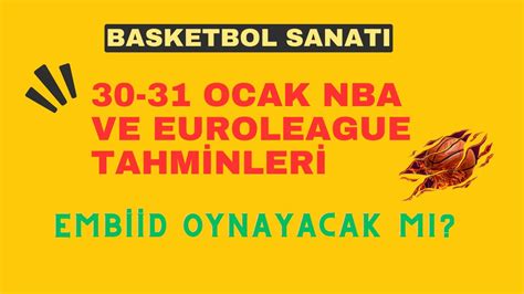 30 31 Ocak NBA tahminleri Tahmin Sanatı Euroleague Oyuncu bahisleri