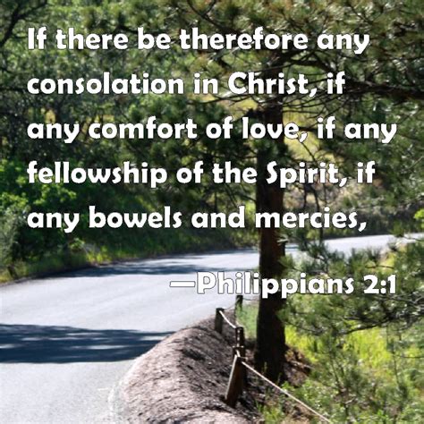 Philippians 2 1 If There Be Therefore Any Consolation In Christ If Any