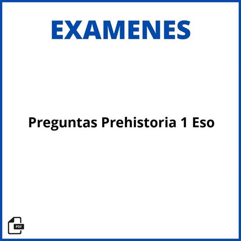 2025 Preguntas Examen Prehistoria 1 Eso