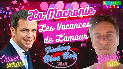 GABRIEL ATTAL OLIVIER VERAN LA LOVE STORY DE LA MACRONIE YouTube