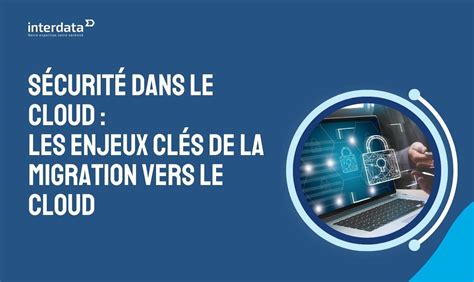 Migration vers le cloud le guide complet pour réussir sa transition