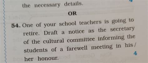 the necessary details.OR54. One of your school teachers is going to ret..