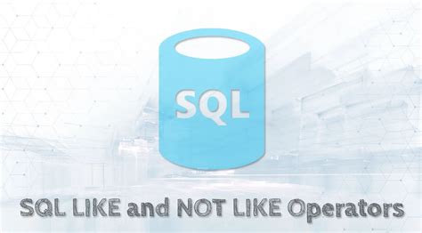 SQL Tutorial For Beginners SQL LIKE And NOT LIKE Operators