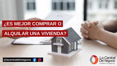 ¿qué Es Mejor Comprar Una Vivienda O Alquilar Una Vivienda La