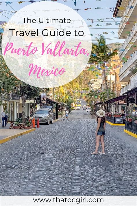 The Ultimate Guide For Planning A Trip To Puerto Vallarta Puerto Vallarta California Travel