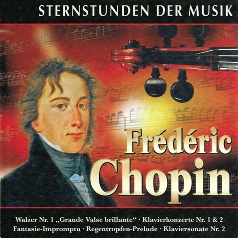 Sternstunden Der Musik Fr D Ric Chopin Various Artists Qobuz