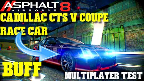 Asphalt 8 DOPE OR NOPE BUFFED Cadillac CTS V Coupe Race Car