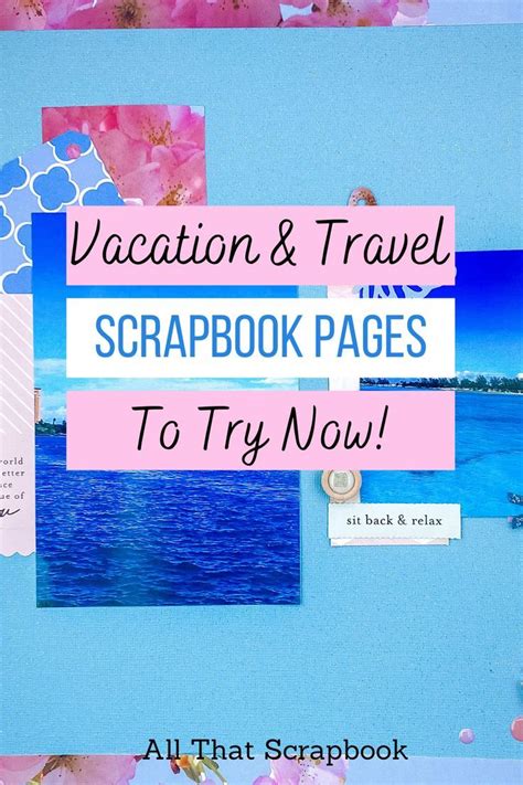 Best Travel Scrapbook Inspiration For Your Next Trip Travel Scrapbook