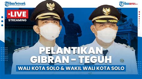 LIVE Pelantikan Wali Kota Dan Wakil Wali Kota Solo Gibran Rakabuming