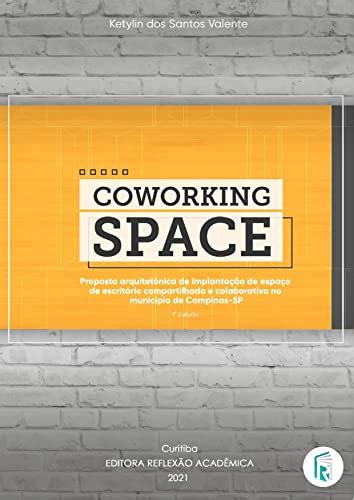 Coworking Space Proposta arquitetônica de implantação de espaço de