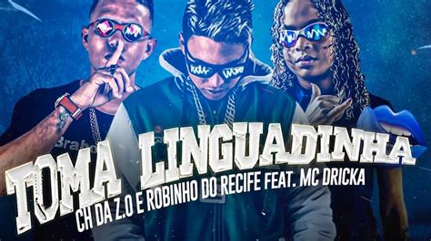 Mc Ch Da Zo Robinho Do Recife Feat Mc Dricka Toma Linguadinha Remix