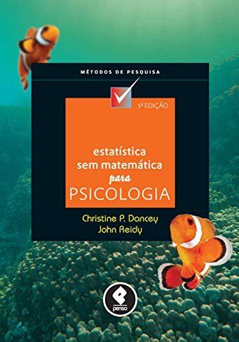 Estatística Sem Matemática Para Psicologia - Estatística Sem Matemática para Psicologia (Métodos de Pesquisa) by ...
